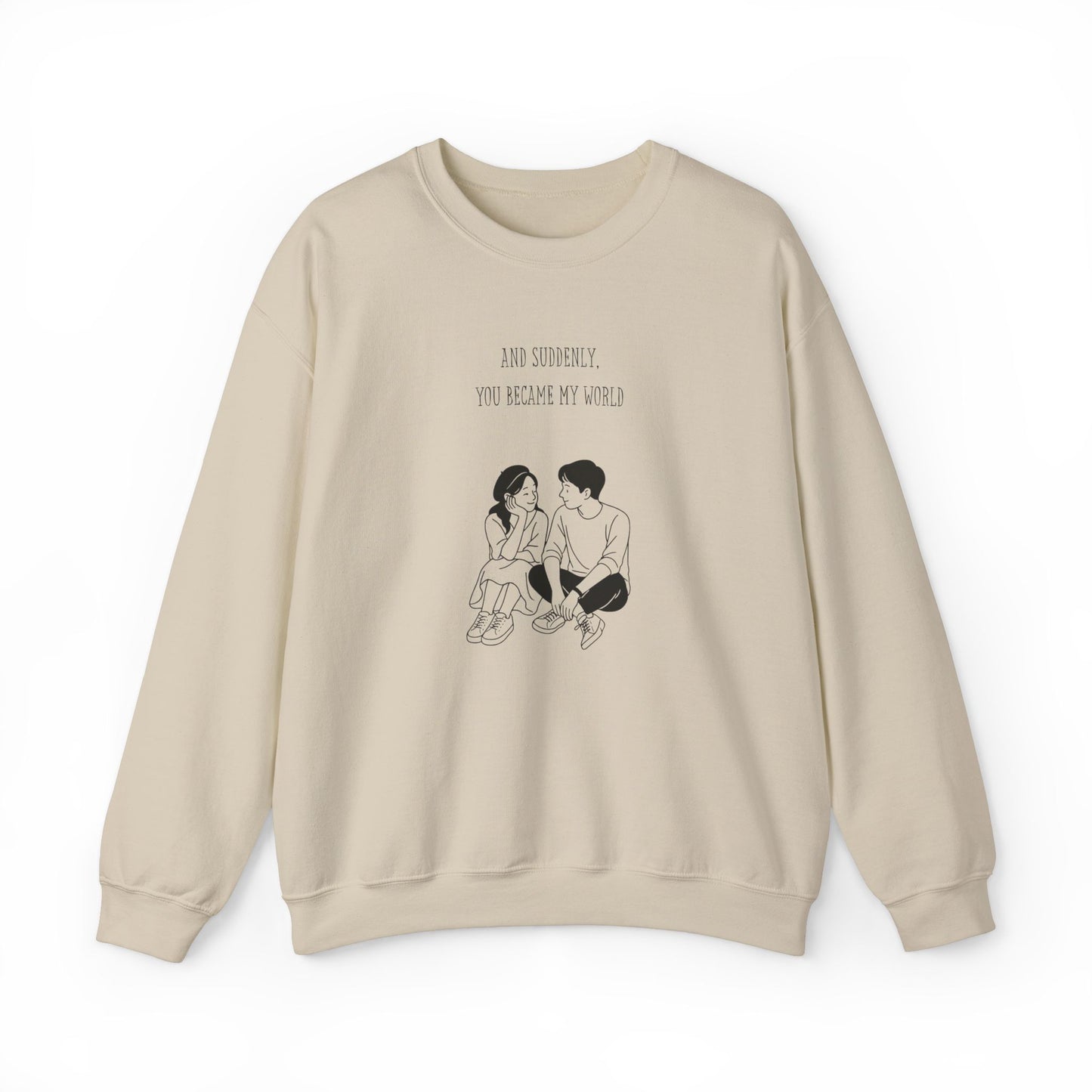 Unisex Crewneck Sweatshirt - 'You Became My World' Romantic Gift